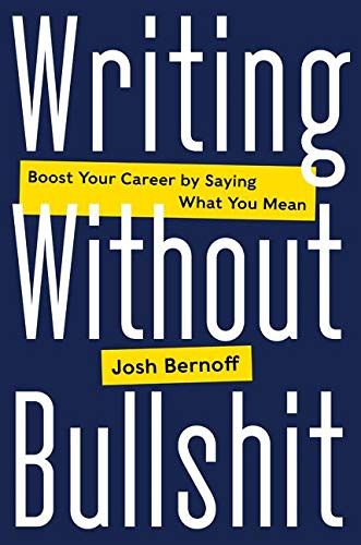 Book Summary: Writing Without Bullshit